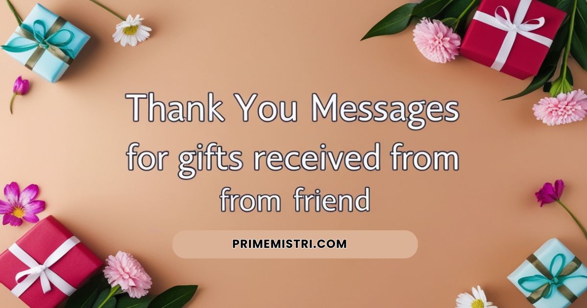 20+ Thank You Messages for Gifts Received from Friend