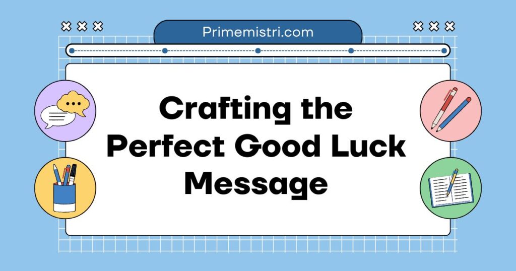 Crafting the Perfect Good Luck Message