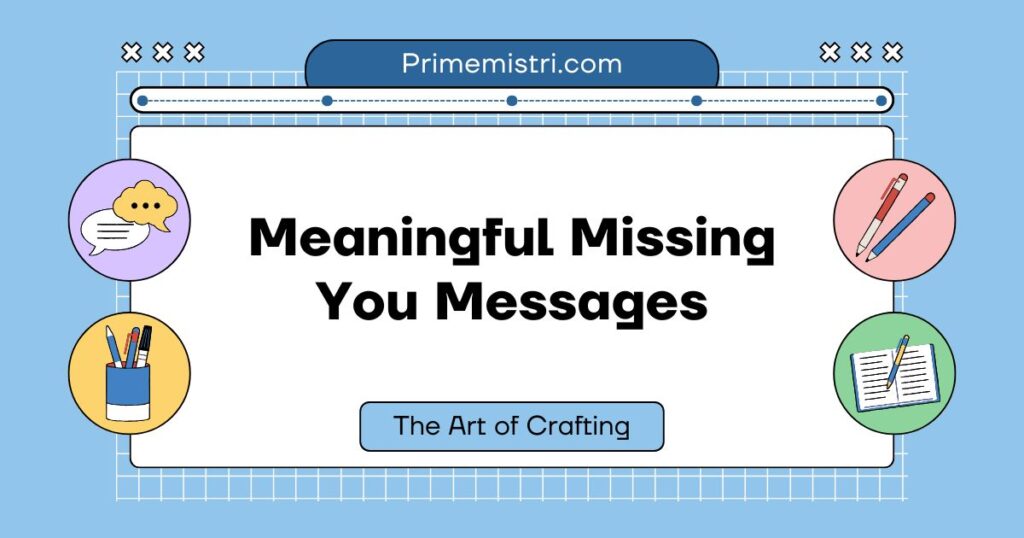 The Art of Crafting Meaningful Missing You Messages