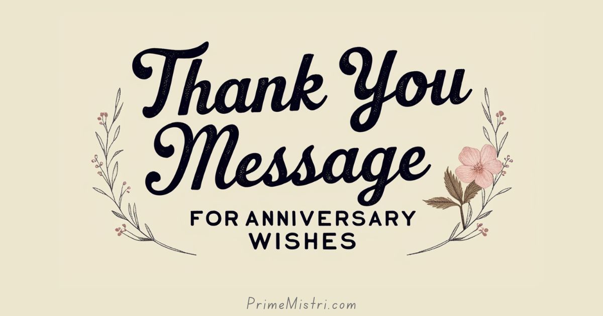 Thank You Messages for Anniversary Wishes